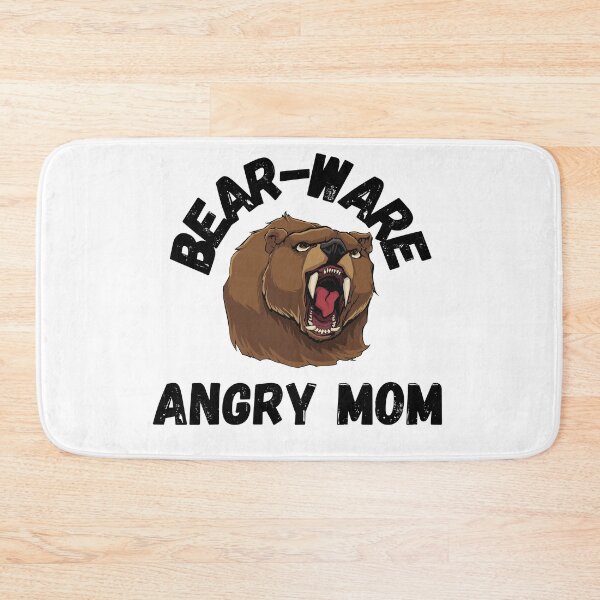 Item preview, BEWARE ANGRY MOM, BEAR-WARE, ANGRY MOM,  designed and sold by R B Chrystal.