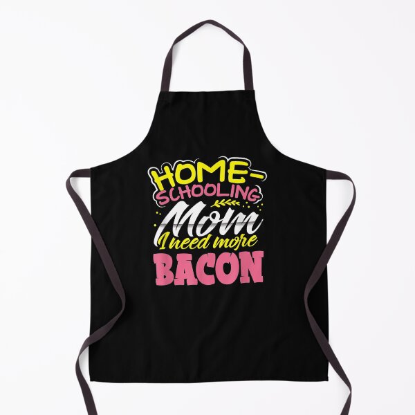Item preview, Home Schooling Mom I Need More Bacon School Lunch Foodie Gift  designed and sold by mchargue12.