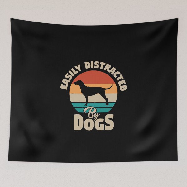 Item preview, Easily Distracted By Dogs designed and sold by Mriganka Gogoi.