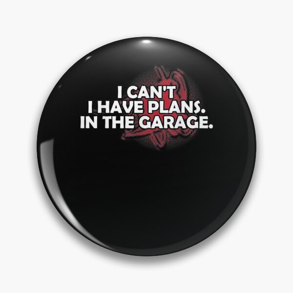 Item preview, I Can't I Have Plans In The Garage Mechanic Car Lover Gift  designed and sold by mchargue12.