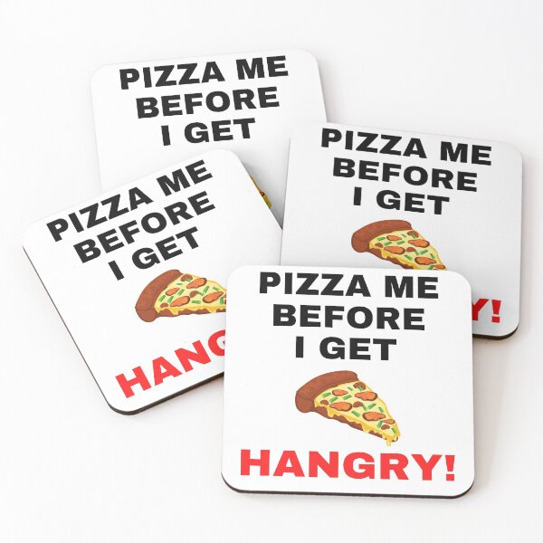 Item preview, PIZZA ME, BEFORE I GET HANGRY, HUNGRY HUMOR, PIZZA MEME,  designed and sold by R B Chrystal.