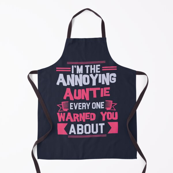 Item preview, I am the Annoying Auntie Everyone Warned You About, Best Auntie Ever Typography designed and sold by graphic-genie.