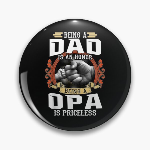 Item preview, Being A Dad Is An Honor Being A Opa Is Priceless Gift  designed and sold by mchargue12.