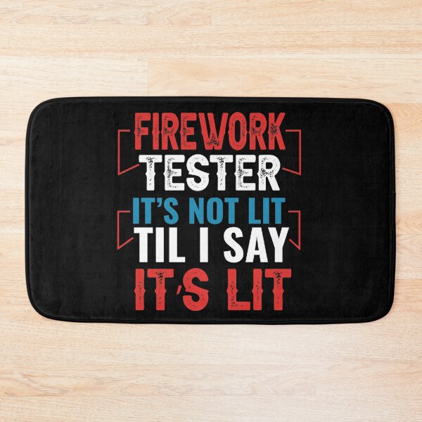 Item preview, Firework Tester Funny Fourth of July 4th Fireworks Tester It's Not Lit Til I Say It's Lit T-Shirt designed and sold by AMZBlacKStore.