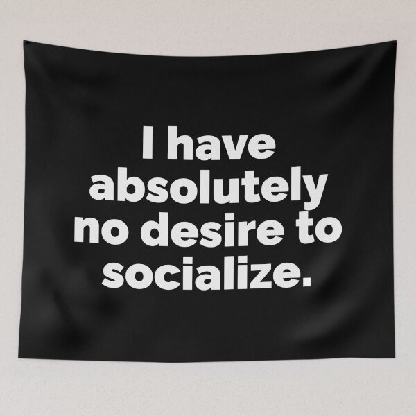 Item preview, I have no desire to socialize designed and sold by 23mangoes.