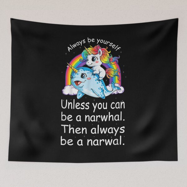 Item preview, Always Be Yourself Unless You Can Be A Narwhal Gift  designed and sold by mchargue12.