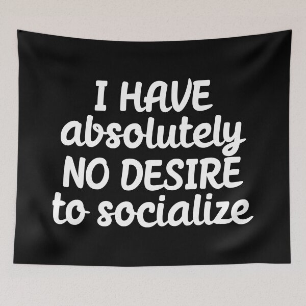Item preview, I have no desire to socialize designed and sold by 23mangoes.