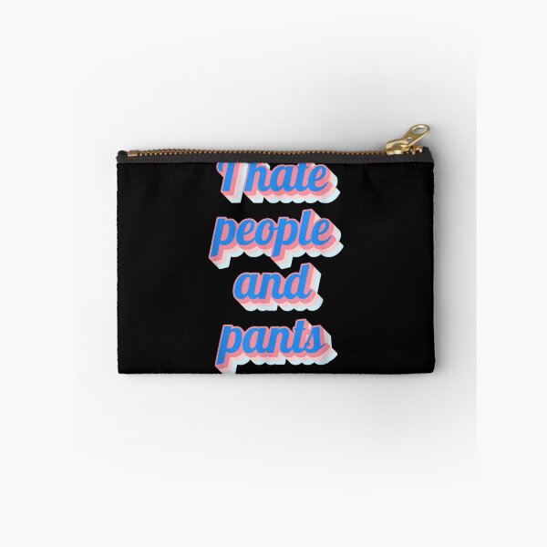 Item preview, Funny Saying Sarcastic Novelty Gifts I Hate People Pants  designed and sold by mchargue12.