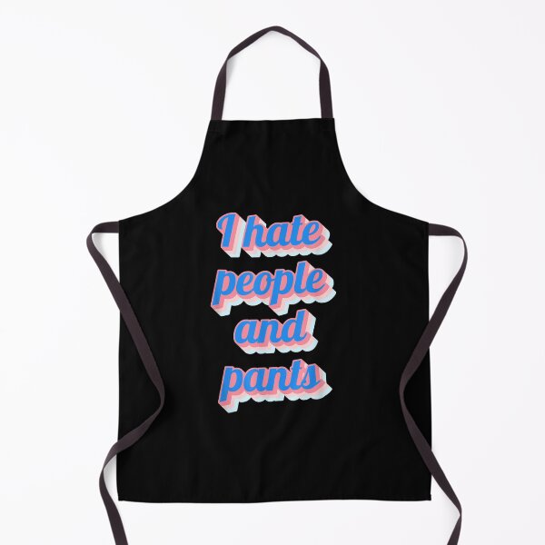 Item preview, Funny Saying Sarcastic Novelty Gifts I Hate People Pants designed and sold by mchargue12.