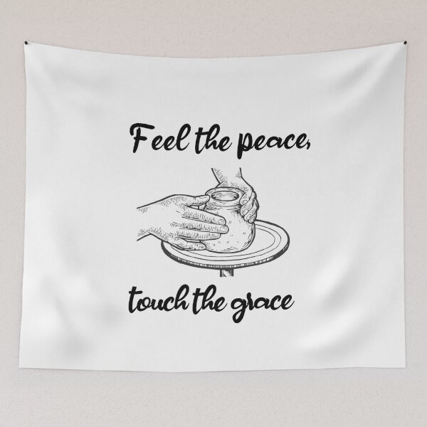 Item preview, Feel the peace, touch the grace. cute saying, making clay gifts. designed and sold by DANT-shirts.