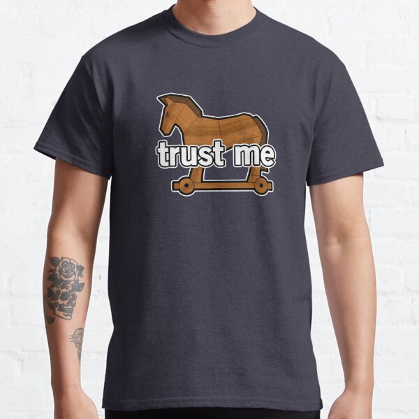 Trust Me Classic T-Shirt