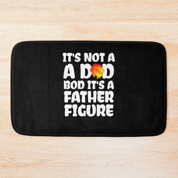 Item preview, Its Not A Dad Bod Its A Father Figure designed and sold by medbdj.
