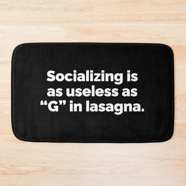 Item preview, socializing is as useless as g in lasagna designed and sold by 23mangoes.