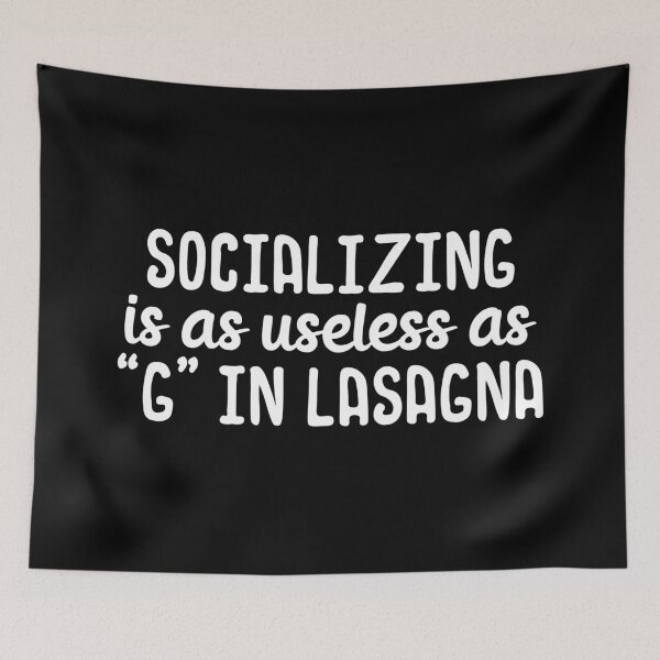 Item preview, socializing is as useless as g in lasagna designed and sold by 23mangoes.