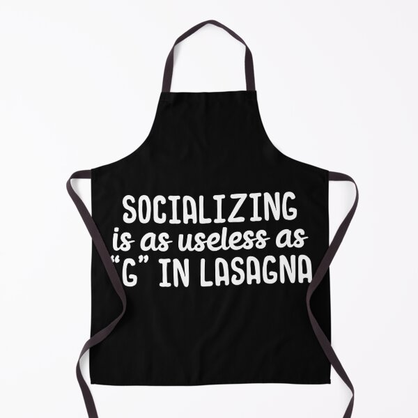 Item preview, socializing is as useless as g in lasagna designed and sold by 23mangoes.