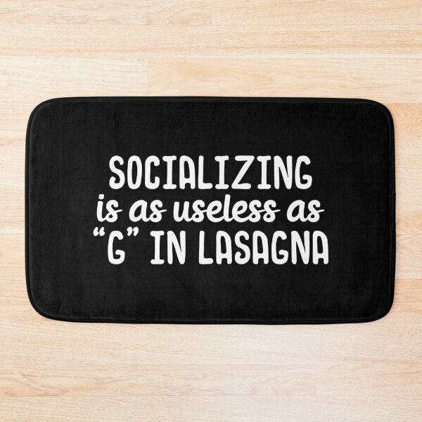 Item preview, socializing is as useless as g in lasagna designed and sold by 23mangoes.