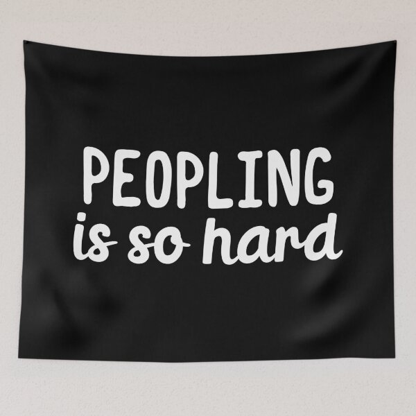 Item preview, Peopling is so hard designed and sold by 23mangoes.