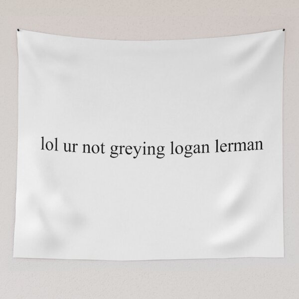 Item preview, lol ur not logan lerman 2014 tumblr design designed and sold by gnomeapocalypse.