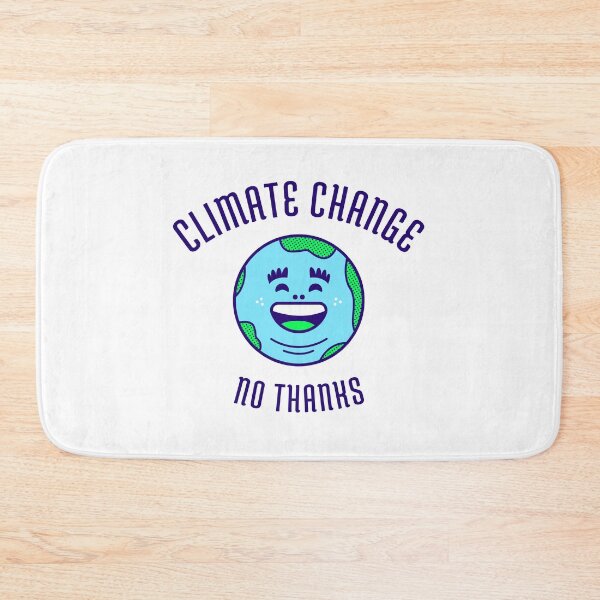 Item preview, Climate Change No Thanks designed and sold by nbakash.