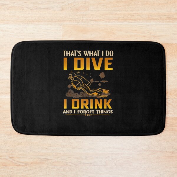 Item preview, That's What I Do I Dive I Drink And I Forget Things Gift  designed and sold by mchargue12.