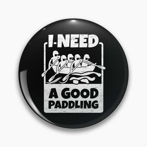 Item preview, Rafting Paddling I Need a Good Paddling designed and sold by shirti.