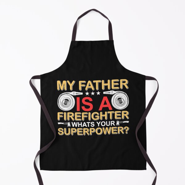 Item preview, My father is a firefigher, what is your superpower? designed and sold by REApparelCo.