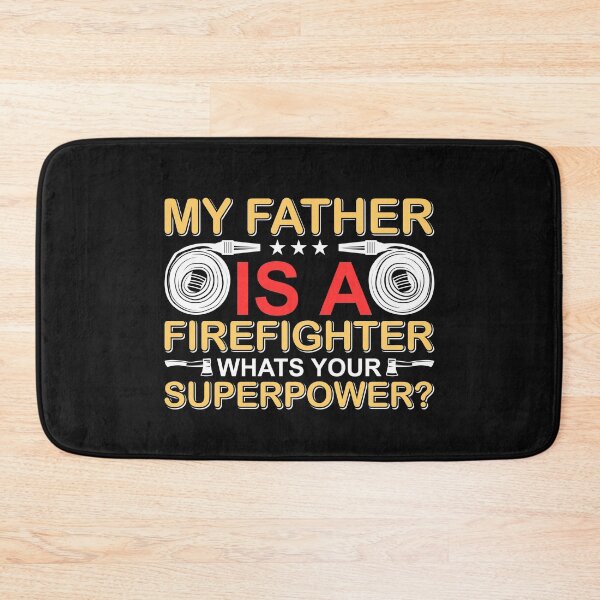 Item preview, My father is a firefigher, what is your superpower? designed and sold by REApparelCo.
