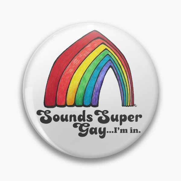 Item preview, Sounds Super Gay...I'm In designed and sold by The White Bat.