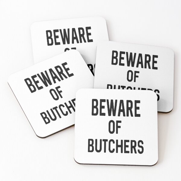 Item preview, Beware Of Butchers designed and sold by ProtonProject.