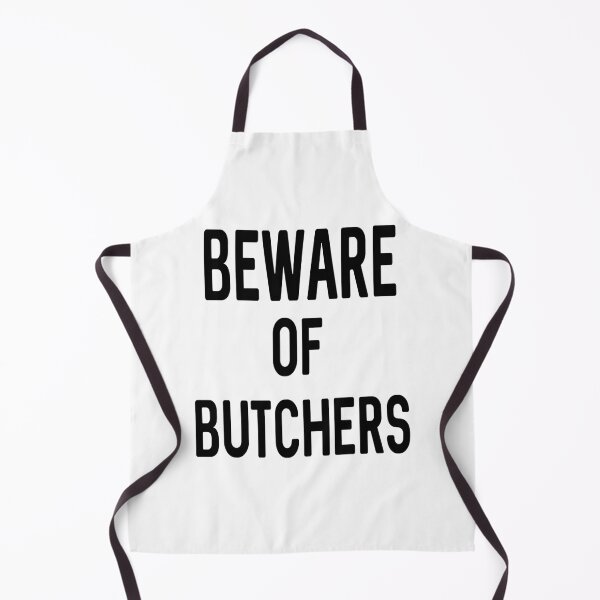 Item preview, Beware Of Butchers designed and sold by ProtonProject.