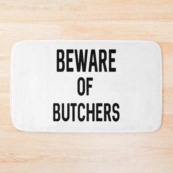Item preview, Beware Of Butchers designed and sold by ProtonProject.