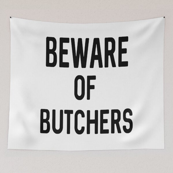 Item preview, Beware Of Butchers designed and sold by ProtonProject.