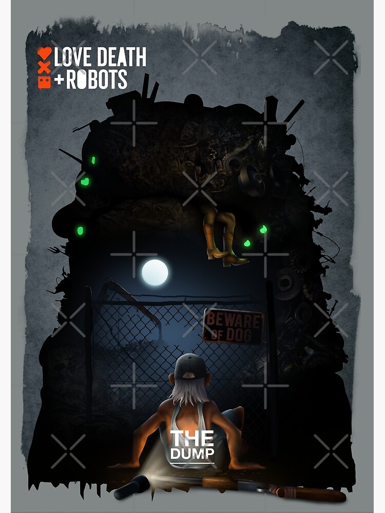 Love, death & robots - Dump