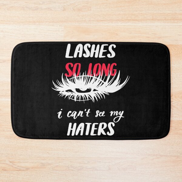 Item preview, Lashes so Long. I can't See my Haters designed and sold by Hapoel.
