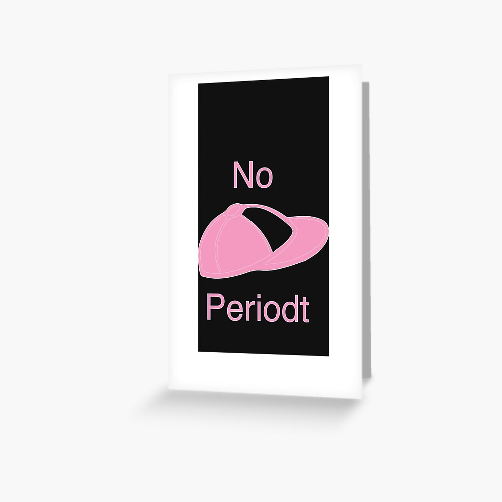 tik-tok-sayings-no-cap-periodt-no-lies-period-greeting-card-by