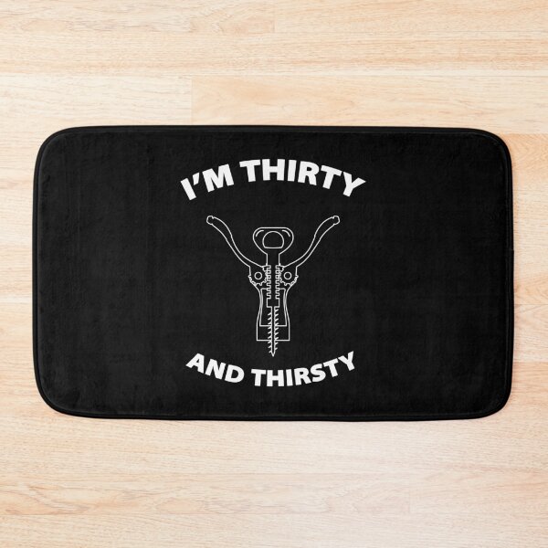 Item preview, I'm Thirty And Thirsty 30th birthday funny wine lover designed and sold by w1ckerman.