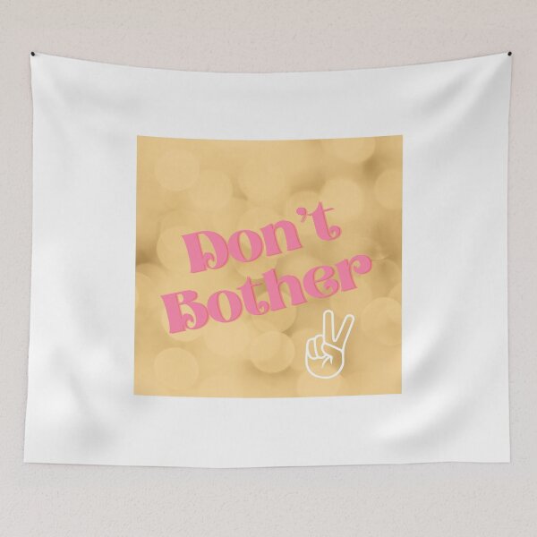 Item preview, Don’t Bother designed and sold by StellaLily.