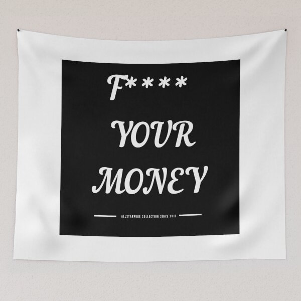 Item preview, F Your Money t-shirt designed and sold by AllstarwireShop.