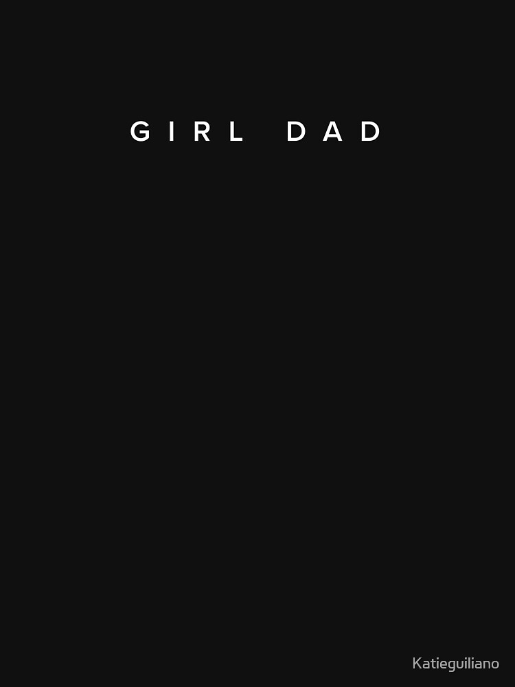 Girl Dad T-Shirt — Made2Wear