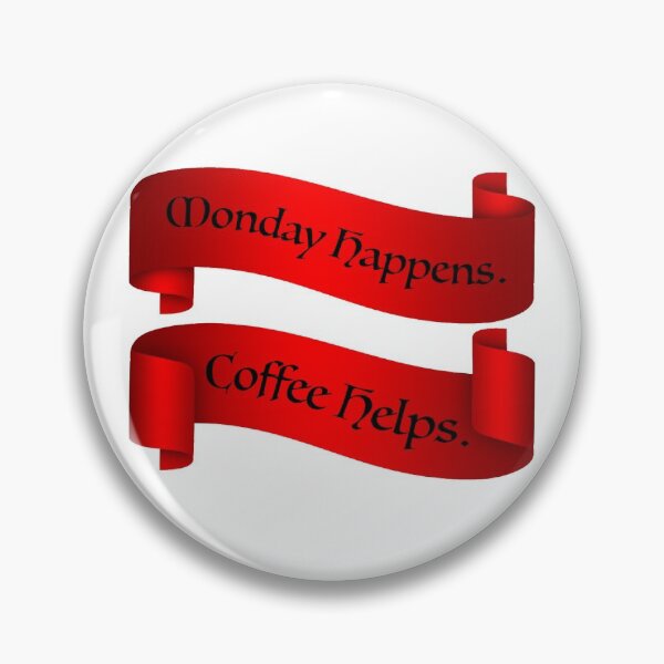 Item preview, Monday Happens. Coffee Helps. designed and sold by KohiClub.