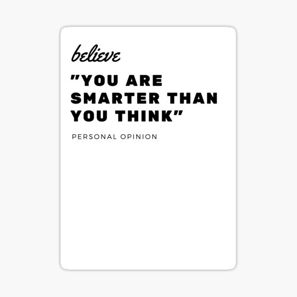 you-are-smarter-than-you-think-inspirational-quote-sticker-for-sale