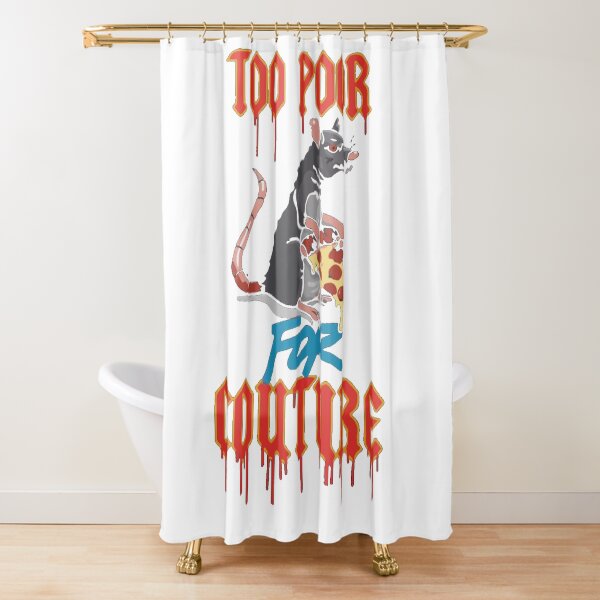 Too poor for couture - bailey sarian suspish Shower Curtain