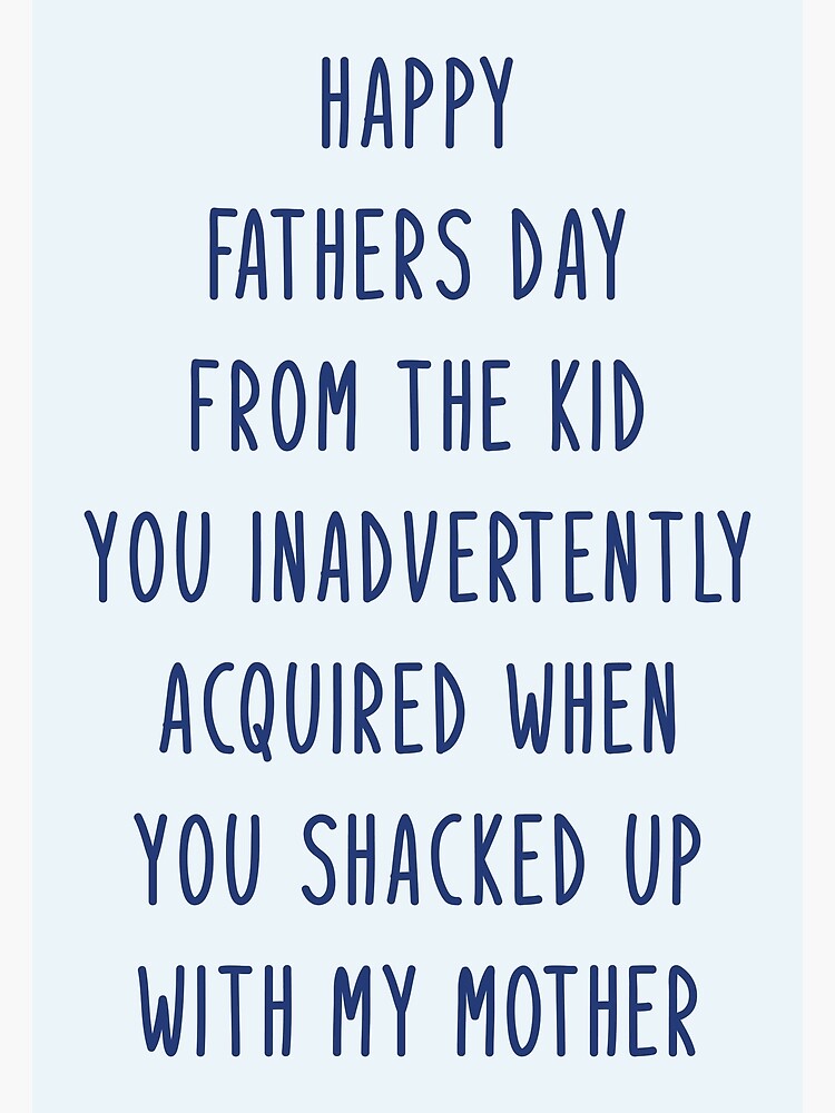 happy-fathers-day-from-the-kid-you-inadvertently-acquired-when-you