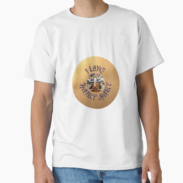 I love Hairy Mary blue Classic T-Shirt