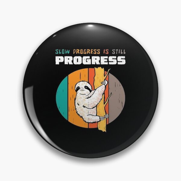 Item preview, Slow Progress Is Still Progress designed and sold by Animoxz3.