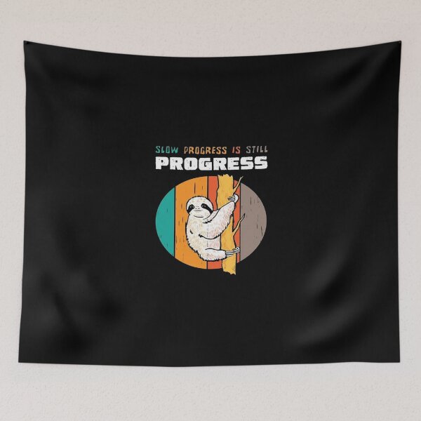 Item preview, Slow Progress Is Still Progress designed and sold by Animoxz3.