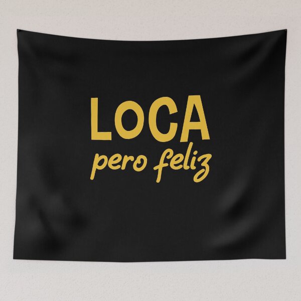 Item preview, Loca Pero Feliz: Funny Spanish, Spanglish Crazy Girl, Chola Fun, Puerto Rican, Boricua Top designed and sold by Simoakn.