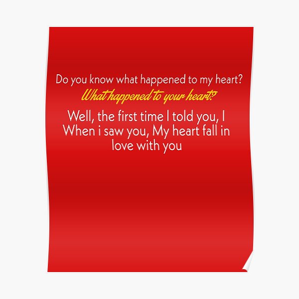 "Do you know what happened to my heart? What happened to your heart