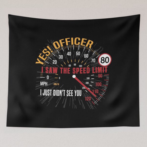 Item preview, Yes! Officer I saw the speed Limit, I just not see you designed and sold by ARTsPlural.