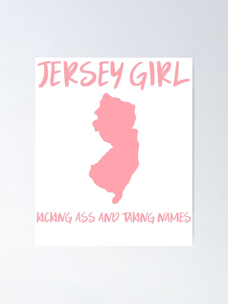 Póster «Jersey Girl pateando traseros y tomando nombres» de Topical
